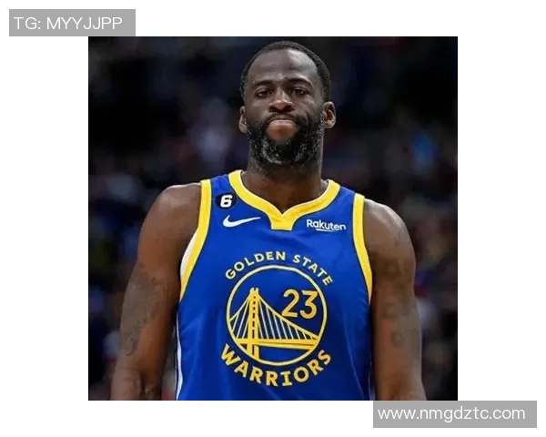 德雷蒙德格林如何在勇士队中扮演关键角色与领导者的双重身份